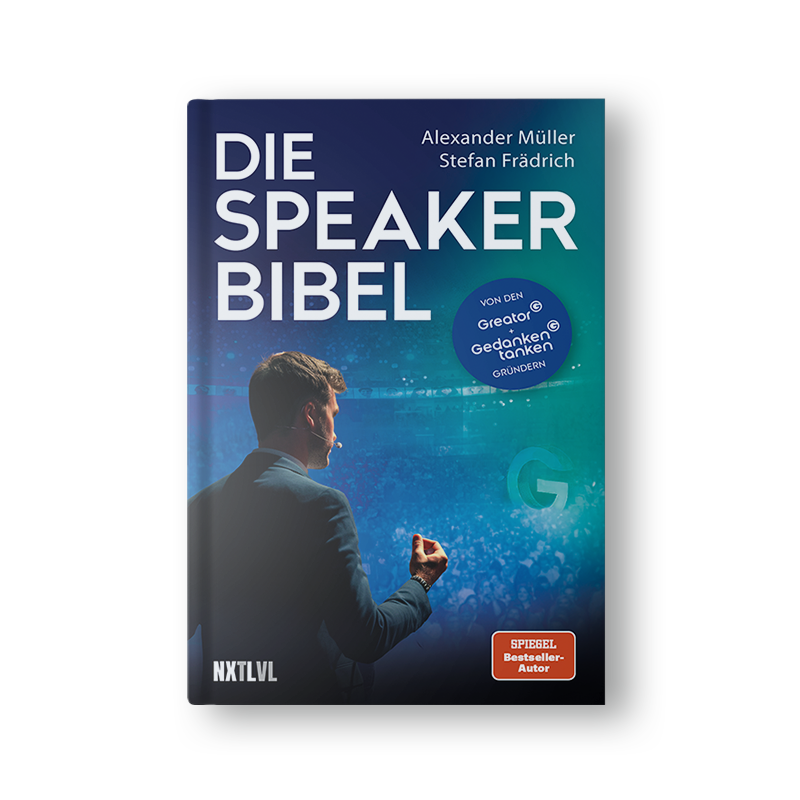Die Speaker-Bibel: von den Greator und Gedankentanken Gründern
