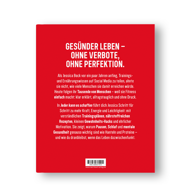 Jeder kann es schaffen: Schritt für Schritt zu mehr Kraft, Selbstvertrauen und Lebensfreude.