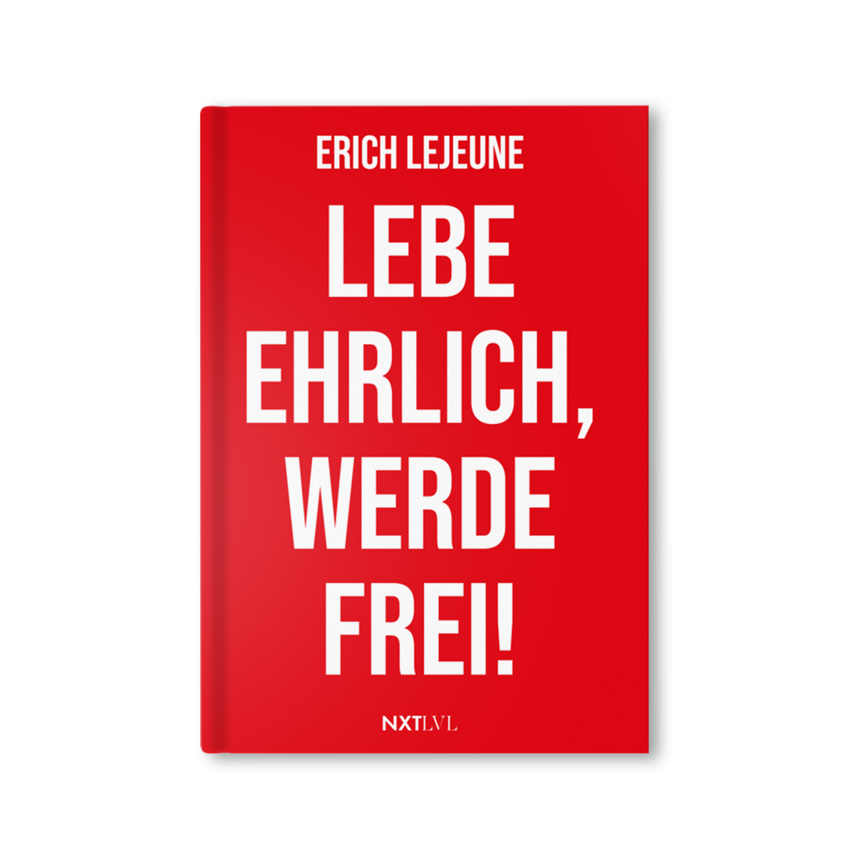 Lebe ehrlich, werde frei!