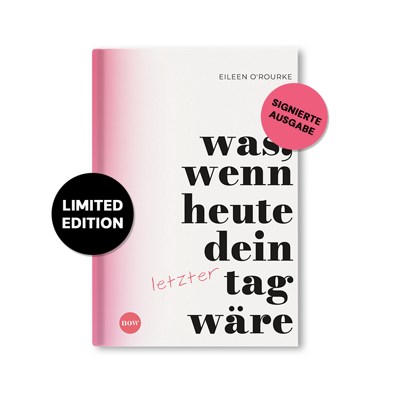 EXKLUSIV SIGNIERTE AUSGABE von Was, wenn heute dein letzter Tag wäre