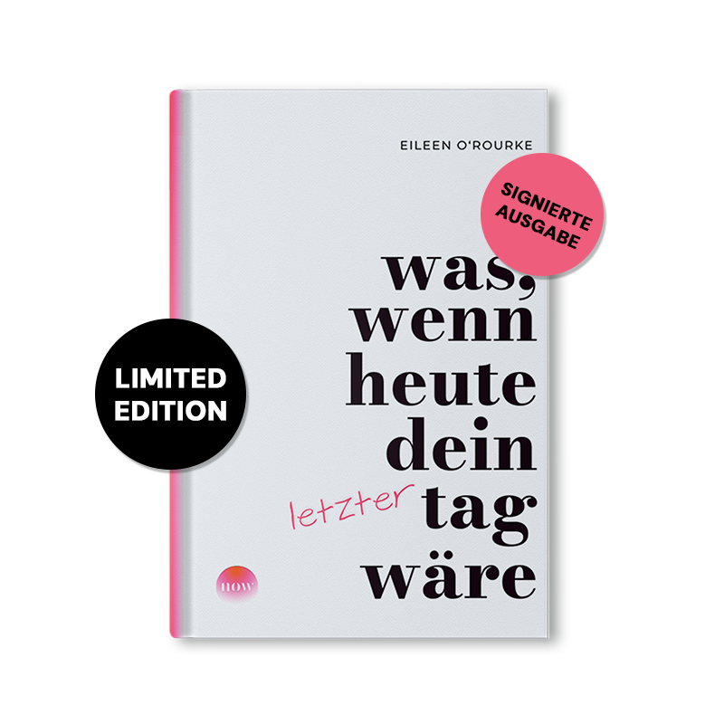 EXKLUSIV SIGNIERTE AUSGABE von Was, wenn heute dein letzter Tag wäre