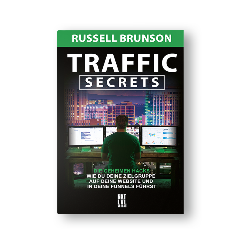 Traffic Secrets: Die geheimen Hacks, wie du deine Zielgruppe auf deine Website und in deine Funnels führst
