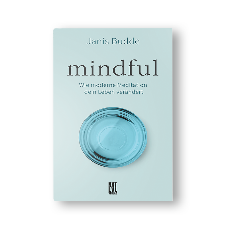 Mindful: Wie moderne Meditation dein Leben verändert