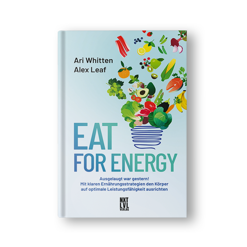 Eat for Energy: Ausgelaugt war gestern! Mit klaren Ernährungsstrategien den Körper auf optimale Leistungsfähigkeit ausrichten