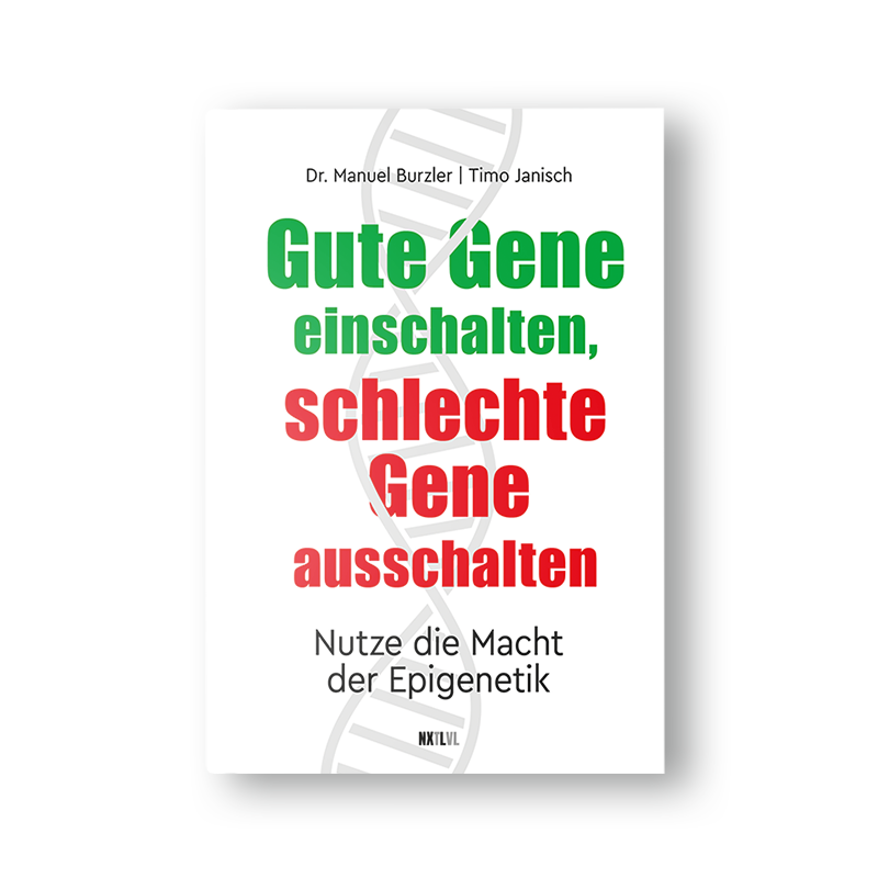 Gute Gene einschalten, schlechte Gene ausschalten
