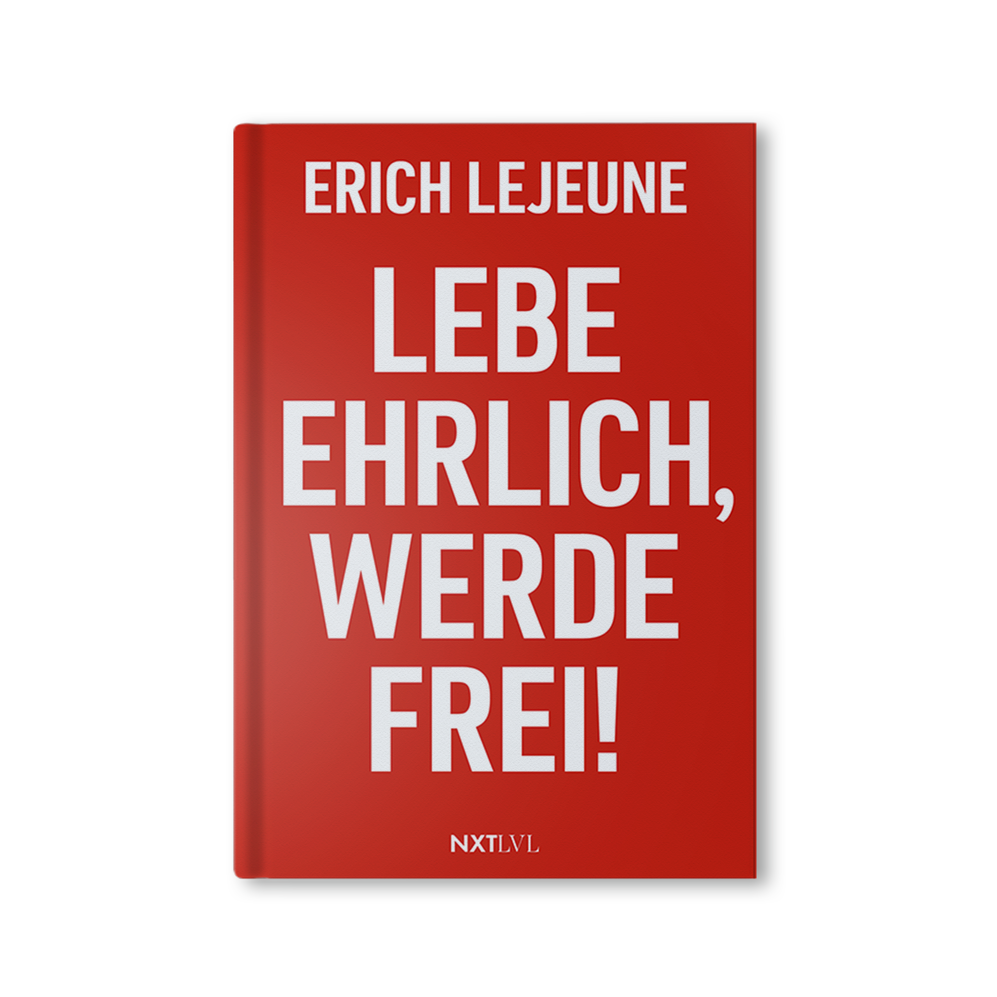 Lebe ehrlich, werde frei!