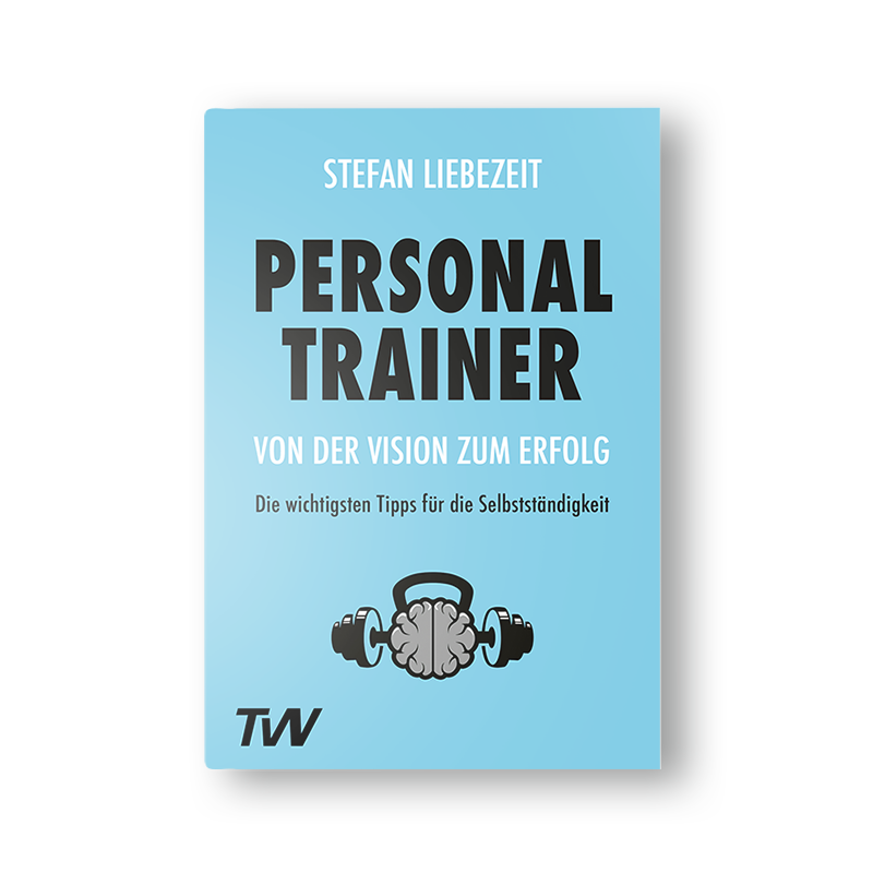 Personal Trainer – Von der Vision zum Erfolg